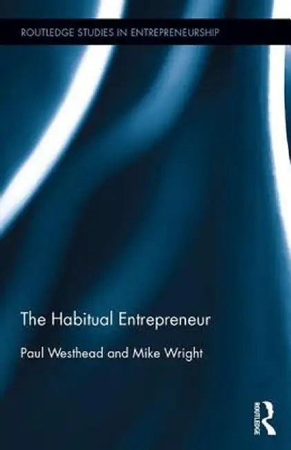 The Habitual Entrepreneur by Paul Westhead