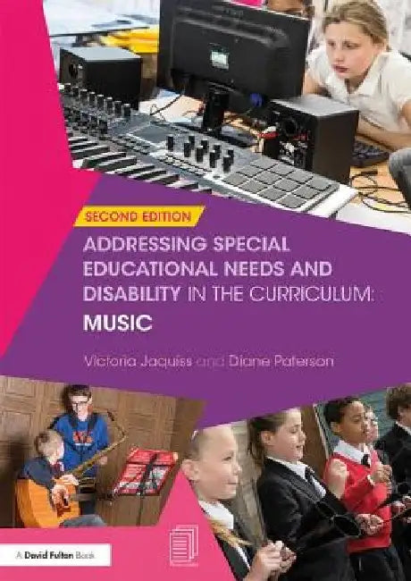 Addressing Special Educational Needs and Disability in the Curriculum: Music by Victoria Jaquiss