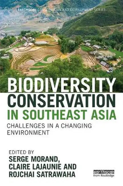 Biodiversity Conservation in Southeast Asia: Challenges in a Changing Environment by Serge Morand