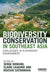 Biodiversity Conservation in Southeast Asia: Challenges in a Changing Environment by Serge Morand