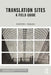 Translation Sites: A Field Guide by Simon Sherry