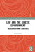Law and the Kinetic Environment: Regulating Dynamic Landscapes by Sarah Marusek