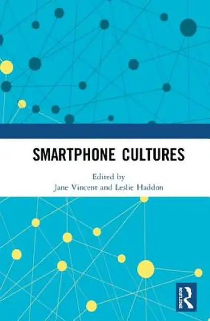 Smartphone Cultures by Jane Vincent