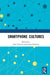 Smartphone Cultures by Jane Vincent