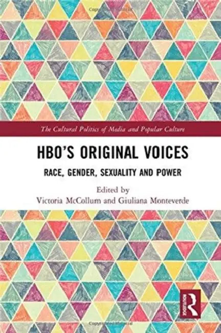 HBO's New and Original Voices: Race, Class, Gender, Sexuality and Power by Victoria Mccollum