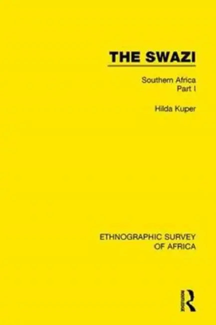 The Swazi: Southern Africa Part I by Kuper Hilda