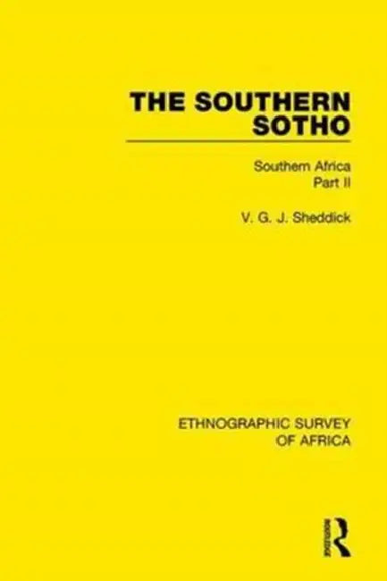The Southern Sotho: Southern Africa Part II by Sheddick V. G. J.