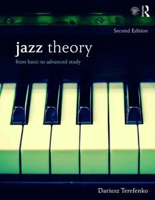 Jazz Theory: From Basic to Advanced Study by Dariusz Terefenko