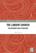 The Labour Church: The Movement & Its Message by Neil Johnson