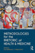 Methodologies for the Rhetoric of Health & Medicine by Lisa Meloncon