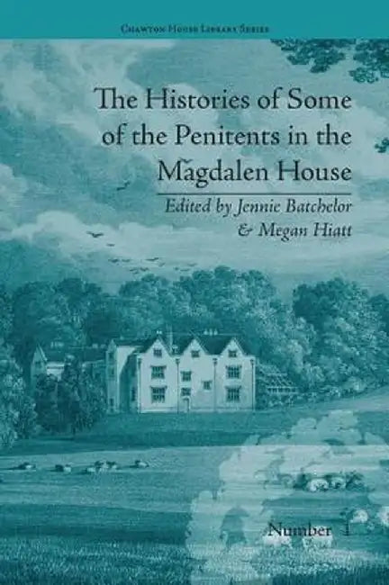 The Histories of Some of the Penitents in the Magdalen House by Jennie Batchelor