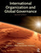 International Organization and Global Governance by Thomas G. Weiss