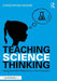 Teaching Science Thinking: Using Scientific Reasoning in the Classroom by Christopher Moore