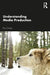 Understanding media production by Dwyer Paul