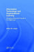 Information Technology and Organizational Learning: Managing Behavioral Change in the Digital Age by Arthur M. Langer