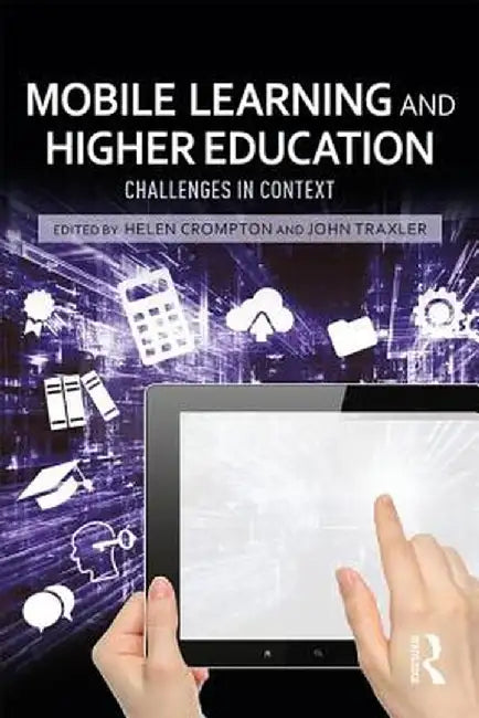 Mobile Learning and Higher Education: Challenges in Context by Helen Crompton