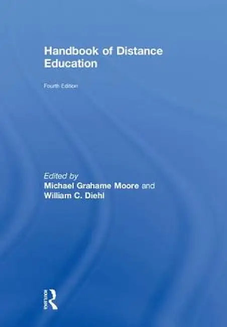 Handbook of Distance Education by Michael Grahame Moore