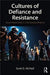 Cultures of Defiance and Resistance: Social Movements in 21st Century America by Scott G. McNall