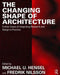 The Changing Shape of Architecture: Further Cases of Integrating Research and Design in Practice by Michael U. Hensel
