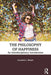 The Philosophy of Happiness: An Interdisciplinary Introduction by BESSER