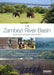 The Zambezi River Basin: Water and Sustainable Development by Jonathan Lautze