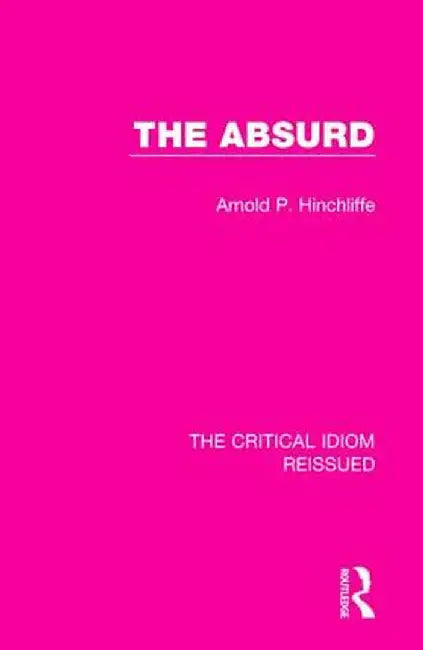 The Absurd by Arnold Hinchliffe