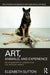 Art, Animals, and Experience: Relationships to Canines and the Natural World by Elizabeth Sutton