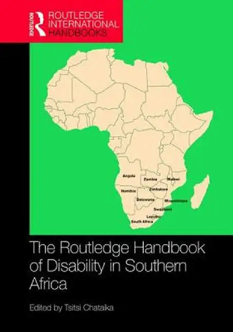 The Routledge Handbook of Disability in Southern Africa by Chataika Tsitsi