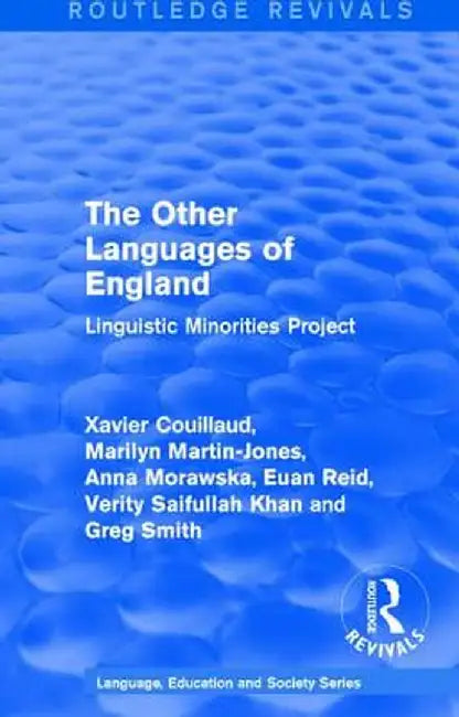 Routledge Revivals: The Other Languages of England (1985): Linguistic Minorities Project by Xavier Couillaud