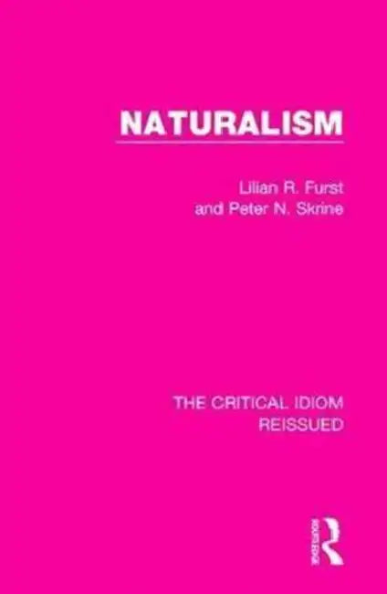 Naturalism by Furst Lilian R.