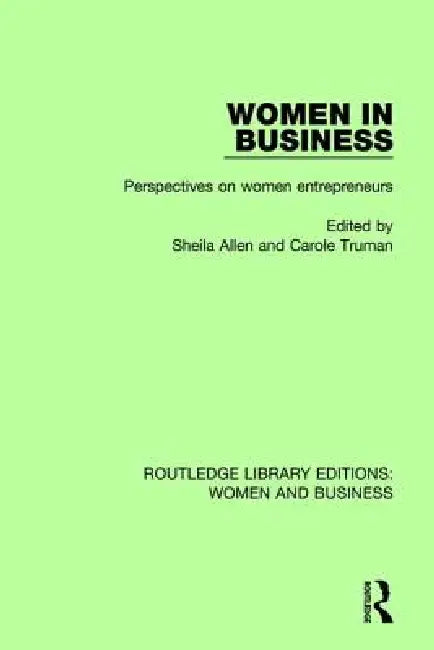 Women In Business: Perspectives On Women Entrepreneurs by Sheila Allen