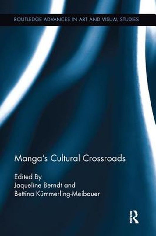 Manga's Cultural Crossroads by Jaqueline Berndt