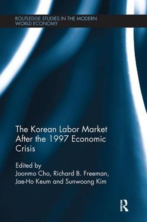 The Korean Labour Market After the 1997 Economic Crisis by Joonmo Cho