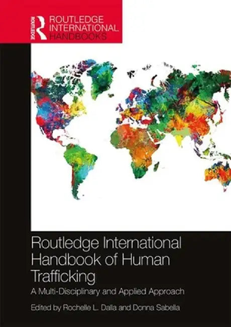 Routledge International Handbook of Human Trafficking by Dalla Rochelle