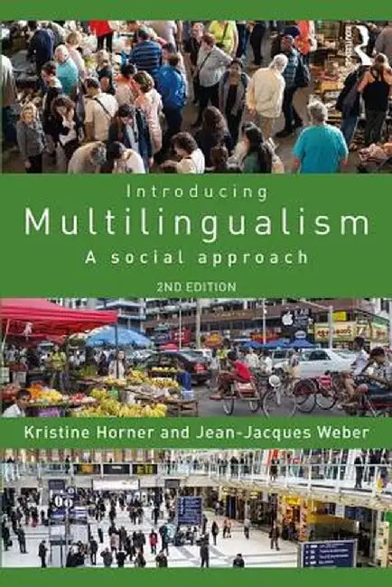 Introducing Multilingualism: A Social Approach by Kristine Horner