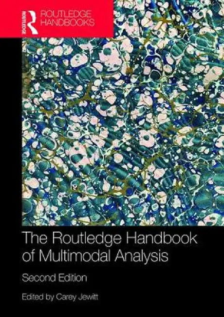 The Routledge Handbook of Multimodal Analysis by Carey Jewitt