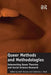 Queer Methods and Methodologies: Intersecting Queer Theories and Social Science Research by Catherine J. Nash