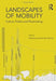 Landscapes of Mobility: Culture, Politics, and Placemaking by Jennifer Johung