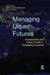 Managing Urban Futures: Sustainability and Urban Growth in Developing Countries by Marco Keiner