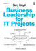 Business Leadership for It Projects. Gary Lloyd by Gary Lloyd