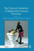 The Cultural Aesthetics of Eighteenth-Century Porcelain by Alden Cavanaugh, Michael E. Yonan