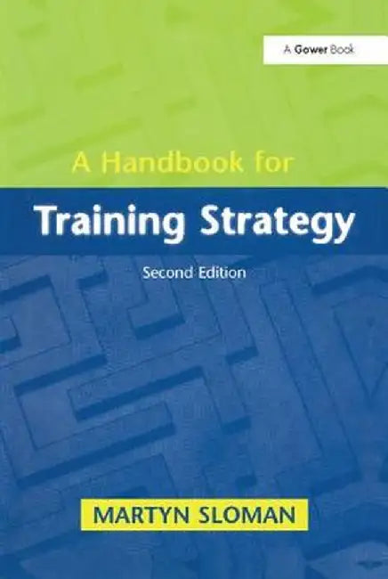 A Handbook for Training Strategy by Martyn Sloman