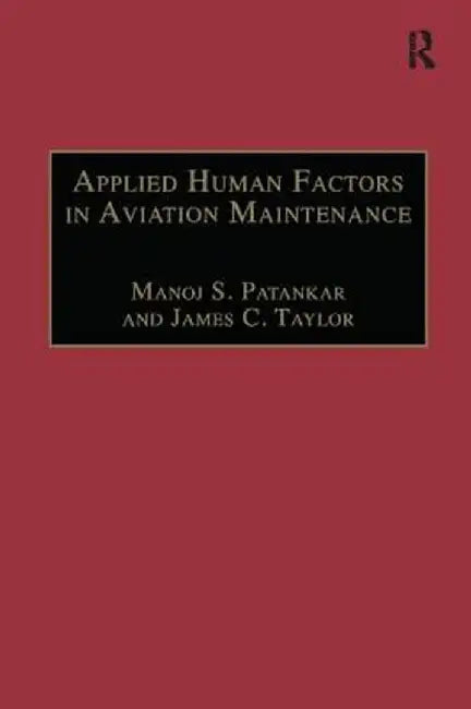 Applied Human Factors in Aviation Maintenance by Manoj S. Patankar