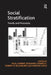 Social Stratification: Trends and Processes by Roxanne Connelly