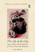 The Life of the City: Space, Humour, and the Experience of Truth in Fin-de-siècle Montmartre by Julian Brigstocke