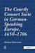 The Courtly Consort Suite in German-Speaking Europe, 1650-1706 by Michael Robertson