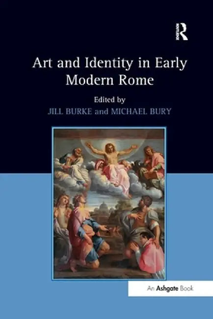 Art and Identity in Early Modern Rome by Jill Burke