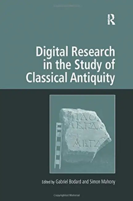 Digital Research in the Study of Classical Antiquity by Simon Mahony
