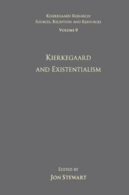 Volume 9: Kierkegaard and Existentialism by Jon Stewart