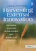 Harvesting External Innovation: Managing External Relationships and Intellectual Property by Donal O'Connell